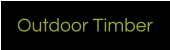 Outdoor Timber