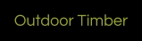 Outdoor Timber